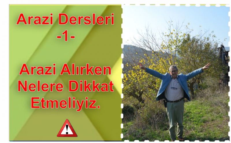 Arazi Dersleri 1 - Arazi Alırken Nelere Dikkat Etmeliyiz ?